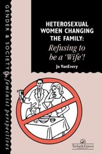 Bokomslag för "Heterosexual Women Changing The Family"