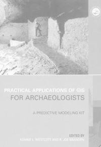 Practical Applications of GIS for Archaeologists