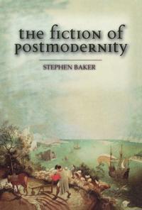 The Fiction of Postmodernity