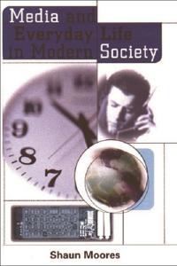 Media and Everyday Life in Modern Society