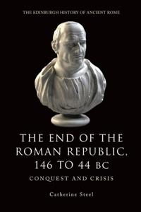 The End of the Roman Republic 146 to 44 BC