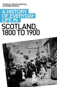 Bokomslag för "A History of Everyday Life in Scotland, 1800 to 1900"