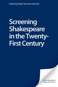Bokomslag for "Screening Shakespeare in the Twenty-First Century"