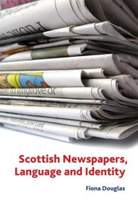 Scottish Newspapers, Language and Identity