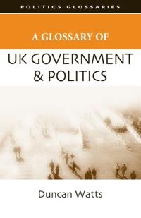 A Glossary of UK Government and Politics