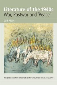 Bokomslag för "Literature of the 1940s: War, Postwar and 'Peace'"