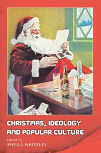 Bokomslag för "Christmas, Ideology and Popular Culture"