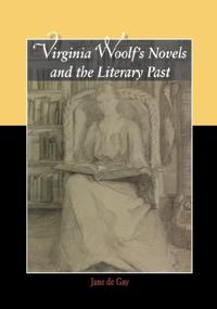 Bokomslag för "Virginia Woolf's Novels and the Literary Past"