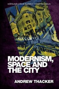 Bokomslag for "Modernism, Space and the City"