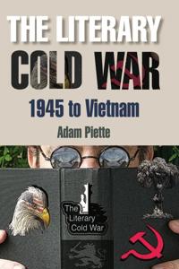 The Literary Cold War, 1945 to Vietnam