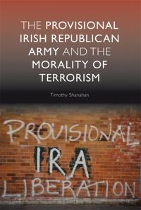 Bokomslag för "The Provisional Irish Republican Army and the Morality of Terrorism"
