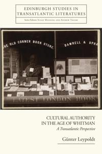 Cultural Authority in the Age of Whitman