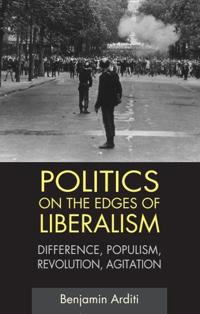 Politics on the Edges of Liberalism
