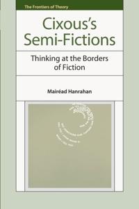 Cixous’s Semi-Fictions