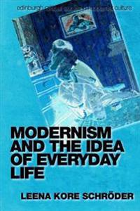 Modernism and the Idea of Everyday Life