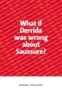 What if Derrida was wrong about Saussure?