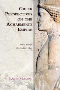 Kirjan kansi "Greek Perspectives on the Achaemenid Empire"