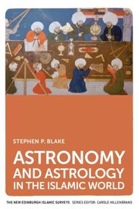 Bokomslag för "Astronomy and Astrology in the Islamic World"