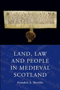Land, Law and People in Medieval Scotland
