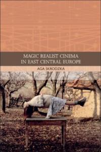 Magic Realist Cinema in East Central Europe