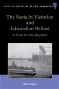 Scots in Victorian and Edwardian Belfast