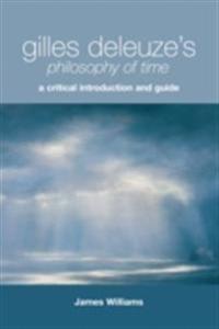 Gilles Deleuze's Philosophy of Time
