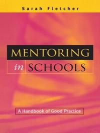 MENTORING IN SCHOOLS: A HANDBOOK OF GOOD PRACTICE