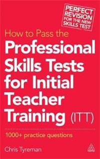 How to Pass the Professional Skills Tests for Initial Teacher Training (ITT)