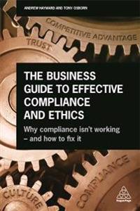 Bokomslag för "The Business Guide to Effective Compliance and Ethics"