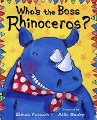 Who's the Boss Rhinoceros?