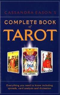 Cassandra easons complete book of tarot - everything you need to know inclu