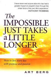 The Impossible Just Takes A Little Longer