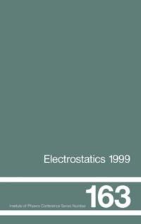 Electrostatics 1999, Proceedings of the 10th INT Conference, Cambridge, UK, 28-31 March 1999