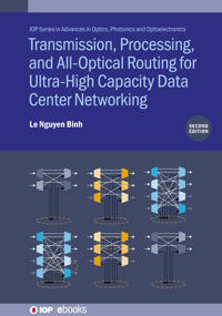 Transmission, Processing, and All-Optical Routing for Ultra-High Capacity Data Center Networking (Second Edition)