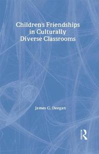 Children's Friendships In Culturally Diverse Classrooms