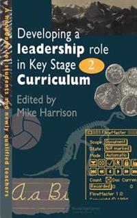 Bokomslag for "Developing A Leadership Role Within The Key Stage 2 Curriculum"