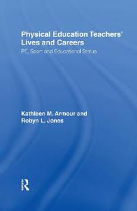 Physical Education: Teachers' Lives And Careers
