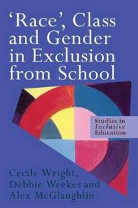 Bokomslag for "'Race', Class and Gender in Exclusion From School"