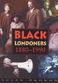 Black Londoners 1880-1990