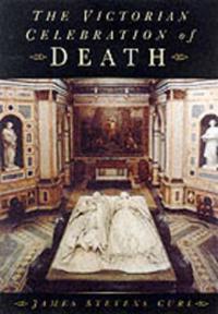 Bokomslag for "The Victorian Celebration of Death"