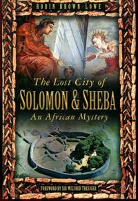 The Lost City of Solomon and Sheba