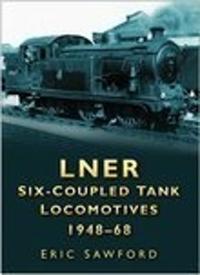 LNER Six-coupled Tank Locomotives 1948-68