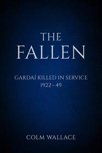 The Fallen: Gardai Killed in Service 1922-49