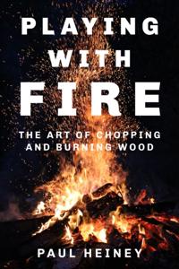 Art of Chopping and Burning Wood