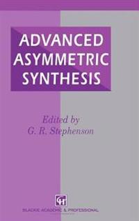 Advanced Asymmetric Synthesis