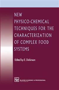 New Physico-Chemical Techniques for the Characterization of Complex Food Systems