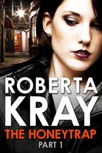 Honeytrap: Part 1 (Chapters 1-6)