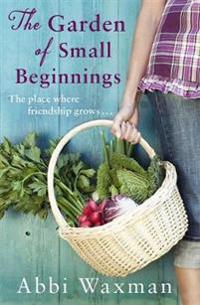 Waxman, A: Garden of Small Beginnings