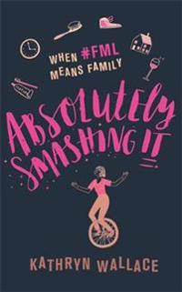 Bokomslag for "Absolutely Smashing It"