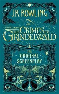 Bokomslag för Fantastic Beasts: The Crimes of Grindelwald - The Original Screenplay